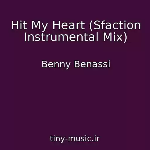 کاور آهنگ Hit My Heart (Sfaction Instrumental Mix) از Benny Benassi