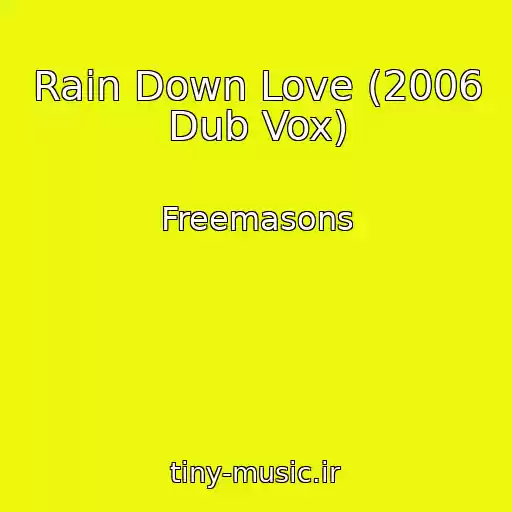کاور آهنگ Rain Down Love (2006 Dub Vox) از Freemasons