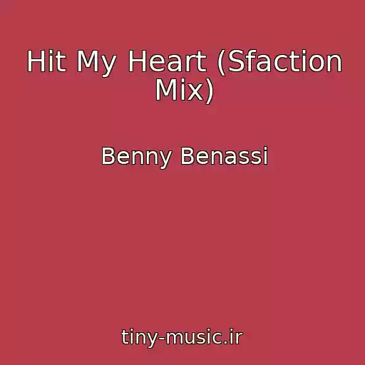 کاور آهنگ Hit My Heart (Sfaction Mix) از Benny Benassi