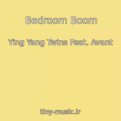 کاور آهنگ Bedroom Boom از Ying Yang Twins Feat. Avant