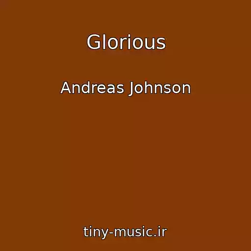 کاور آهنگ Glorious از Andreas Johnson