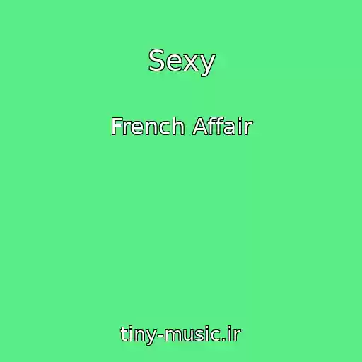 کاور آهنگ Sexy از French Affair