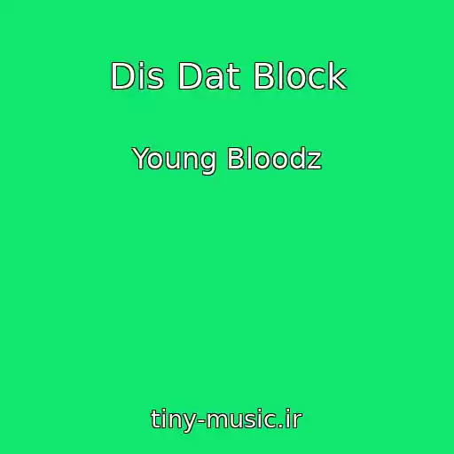 کاور آهنگ Dis Dat Block از Young Bloodz