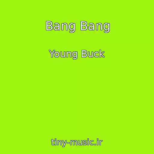 کاور آهنگ Bang Bang از Young Buck