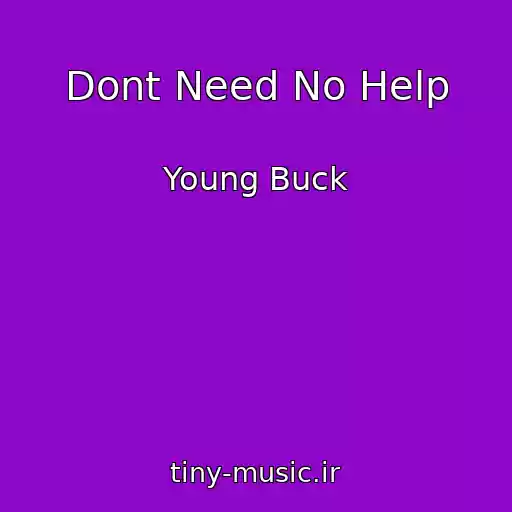 کاور آهنگ Dont Need No Help از Young Buck
