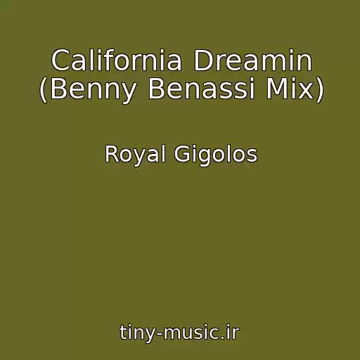 کاور آهنگ California Dreamin (Benny Benassi Mix) از Royal Gigolos