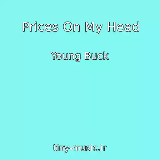 کاور آهنگ Prices On My Head از Young Buck