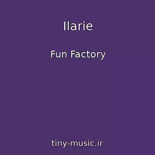 کاور آهنگ Ilarie از Fun Factory