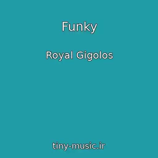 کاور آهنگ Funky از Royal Gigolos