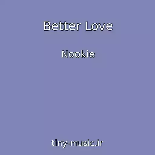 کاور آهنگ Better Love از Nookie