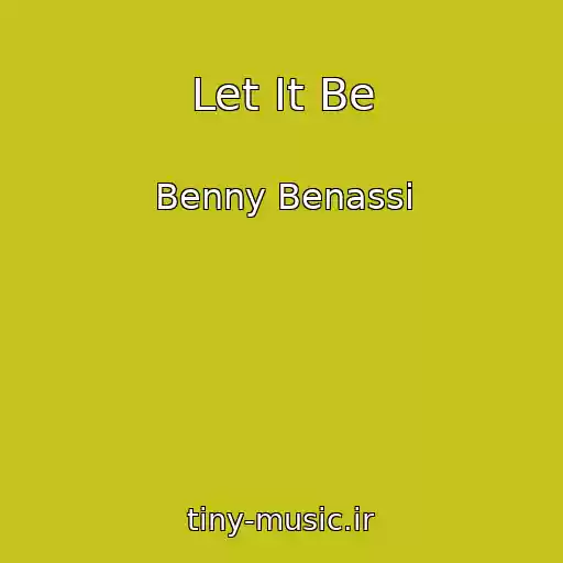 کاور آهنگ Let It Be از Benny Benassi