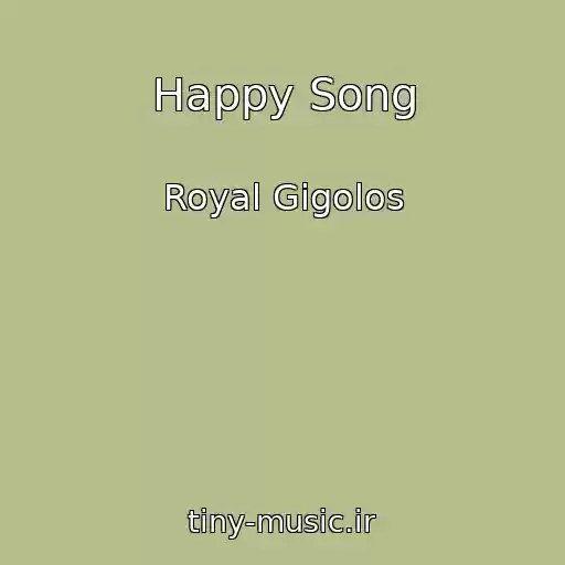 کاور آهنگ Happy Song از Royal Gigolos