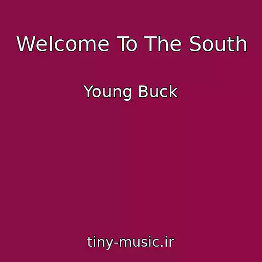 کاور آهنگ Welcome To The South از Young Buck