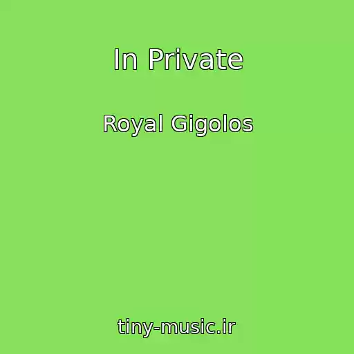 کاور آهنگ In Private از Royal Gigolos