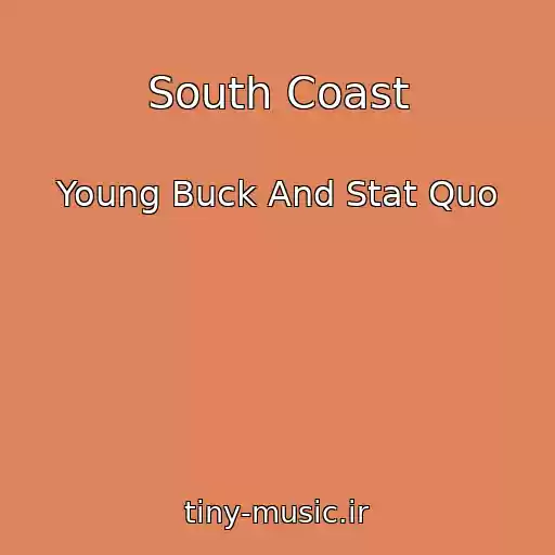 کاور آهنگ South Coast از Young Buck And Stat Quo