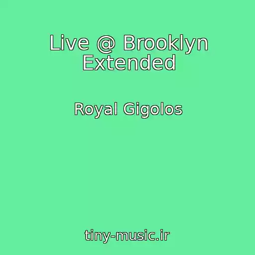 کاور آهنگ Live @ Brooklyn Extended از Royal Gigolos