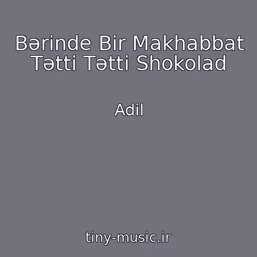 کاور آهنگ Bәrіnde Bіr Makhabbat Tәttі Tәttі Shokolad از Adil
