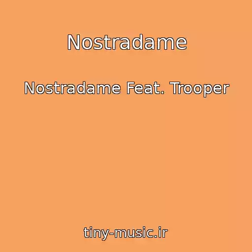 کاور آهنگ Nostradame از Nostradame Feat. Trooper