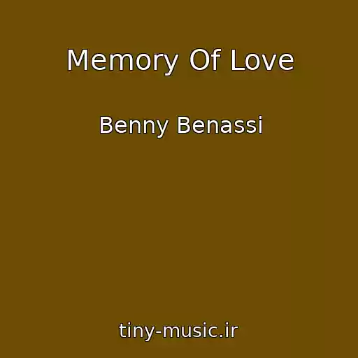 کاور آهنگ Memory Of Love از Benny Benassi