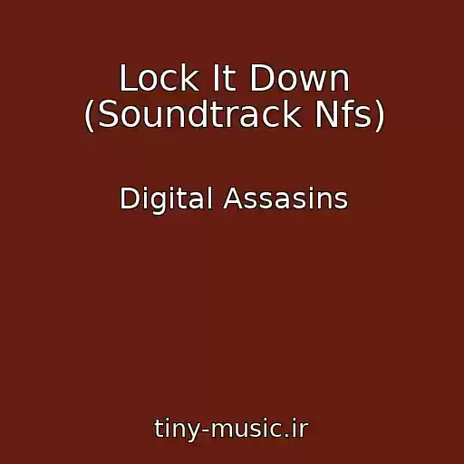 کاور آهنگ Lock It Down (Soundtrack Nfs) از Digital Assasins
