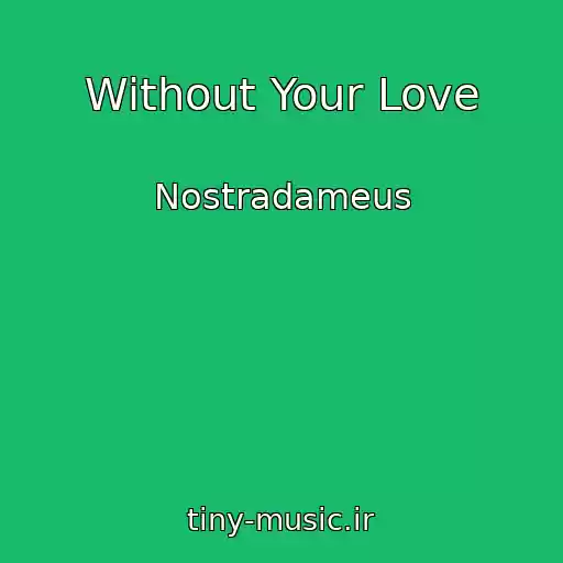 کاور آهنگ Without Your Love از Nostradameus
