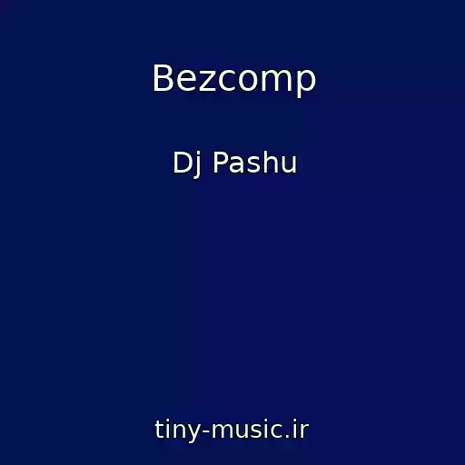 کاور آهنگ Bezcomp از Dj Pashu