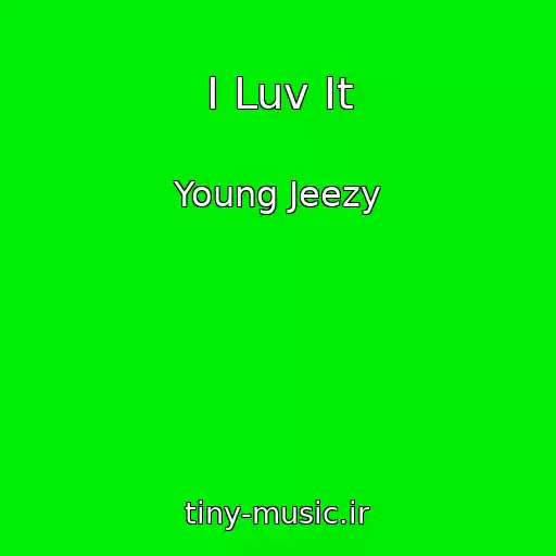 کاور آهنگ I Luv It از Young Jeezy