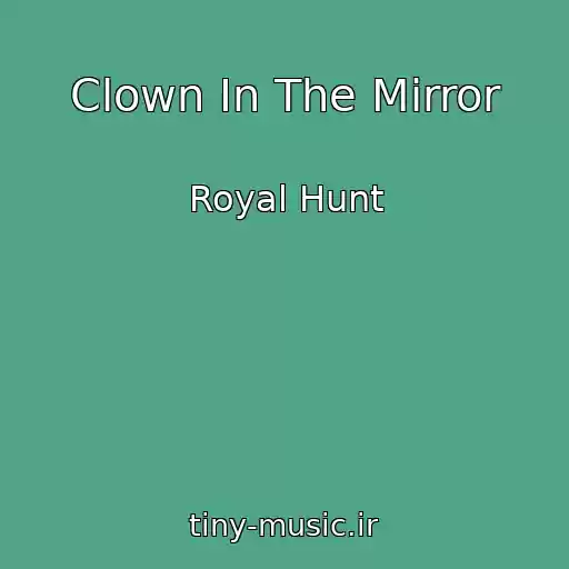 کاور آهنگ Clown In The Mirror از Royal Hunt