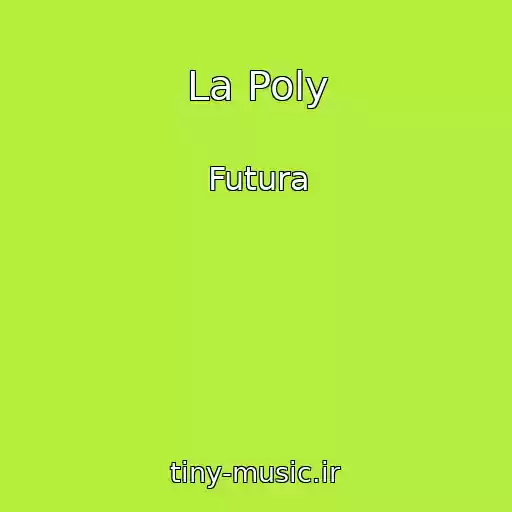 کاور آهنگ La Poly از Futura