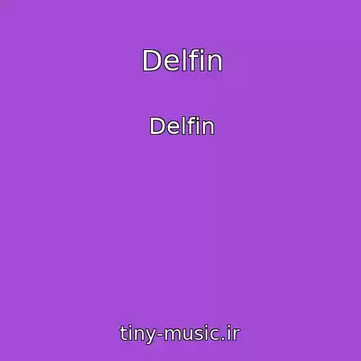 کاور آهنگ Delfin از Delfin