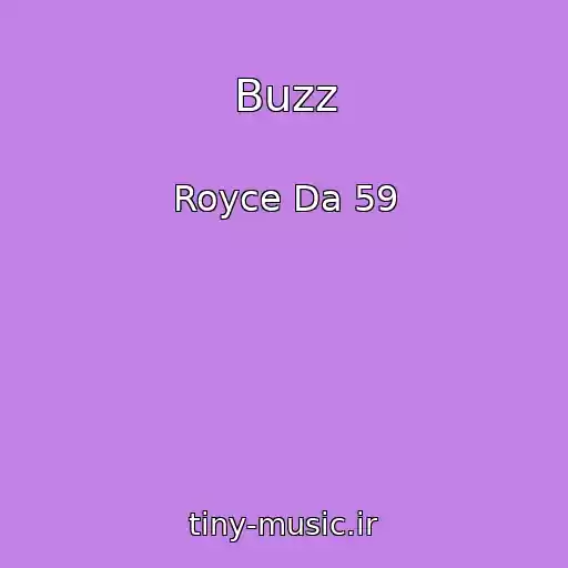 کاور آهنگ Buzz از Royce Da 59