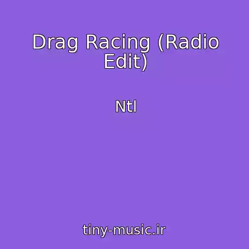 کاور آهنگ Drag Racing (Radio Edit) از Ntl