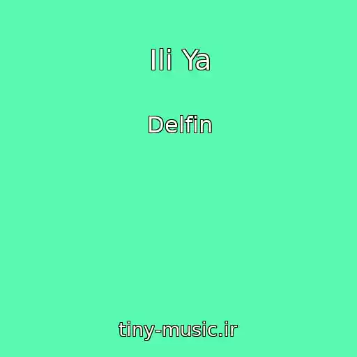 کاور آهنگ Ili Ya از Delfin