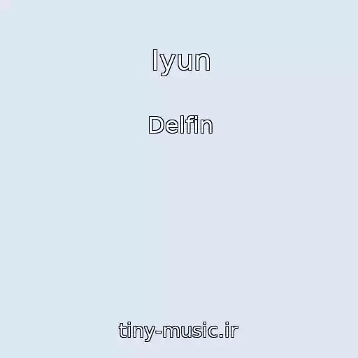 کاور آهنگ Iyun از Delfin
