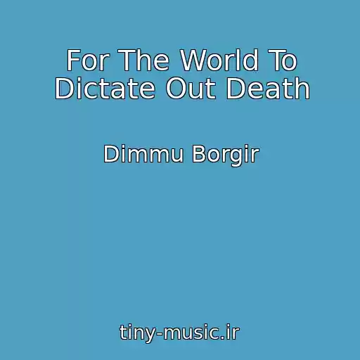 کاور آهنگ For The World To Dictate Out Death از Dimmu Borgir