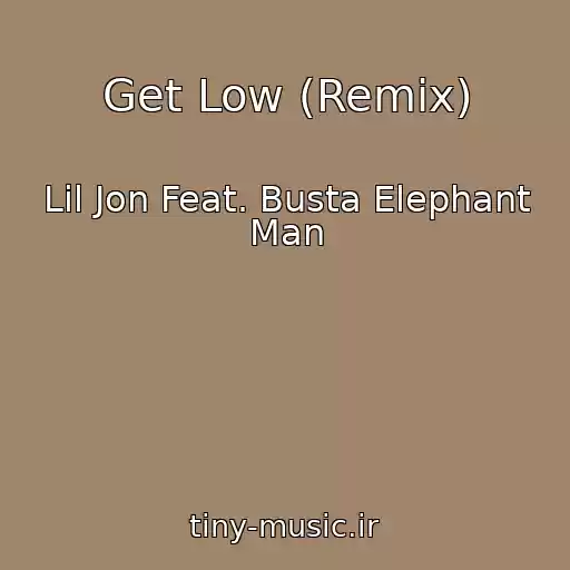 کاور آهنگ Get Low (Remix) از Lil Jon Feat. Busta Elephant Man