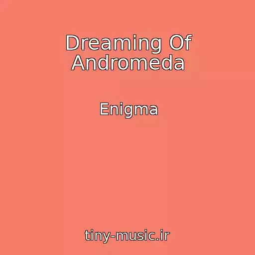 کاور آهنگ Dreaming Of Andromeda از Enigma