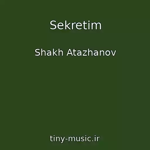 کاور آهنگ Sekretіm از Shakh Atazhanov