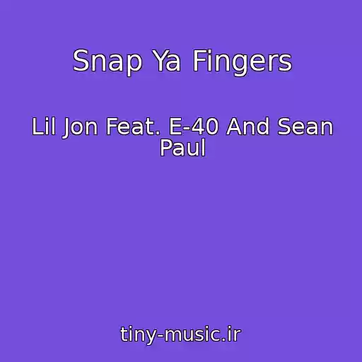 کاور آهنگ Snap Ya Fingers از Lil Jon Feat. E-40 And Sean Paul
