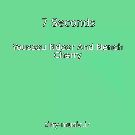 کاور آهنگ 7 Seconds از Youssou Ndoor And Nench Cherry
