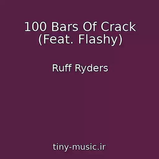 کاور آهنگ 100 Bars Of Crack (Feat. Flashy) از Ruff Ryders