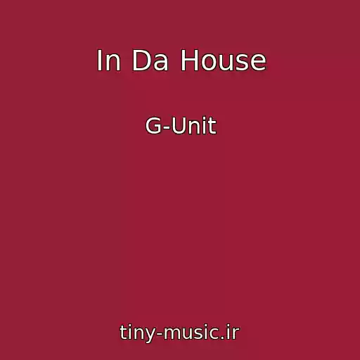 کاور آهنگ In Da House از G-Unit