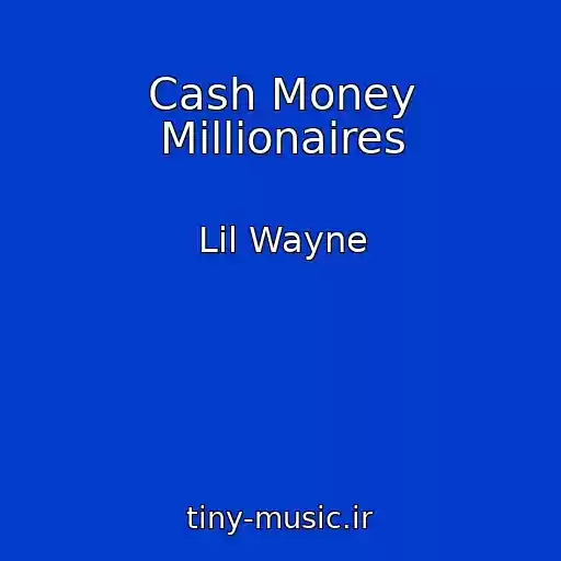 کاور آهنگ Cash Money Millionaires از Lil Wayne