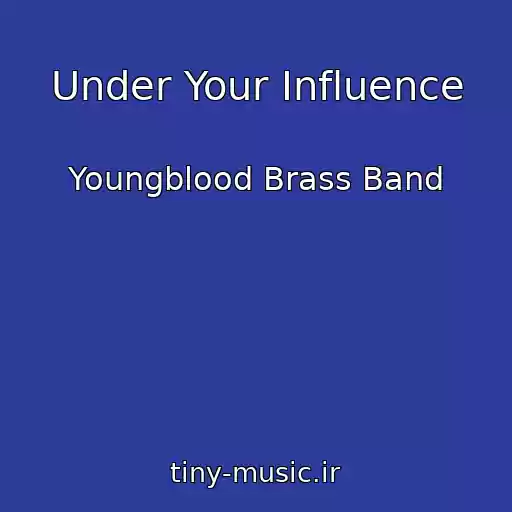 کاور آهنگ Under Your Influence از Youngblood Brass Band