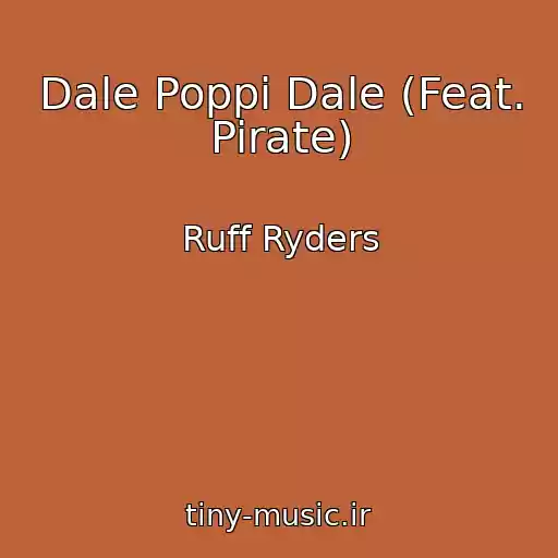 کاور آهنگ Dale Poppi Dale (Feat. Pirate) از Ruff Ryders