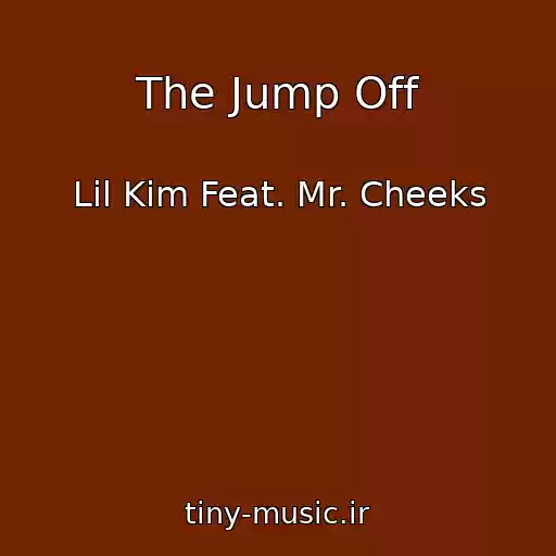 کاور آهنگ The Jump Off از Lil Kim Feat. Mr. Cheeks
