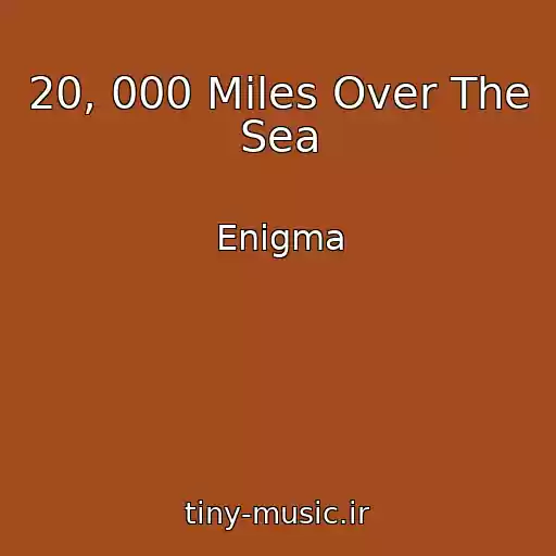 کاور آهنگ 20, 000 Miles Over The Sea از Enigma