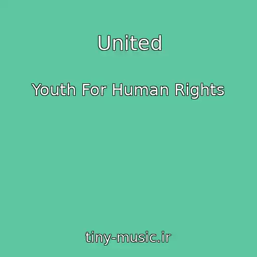 کاور آهنگ United از Youth For Human Rights