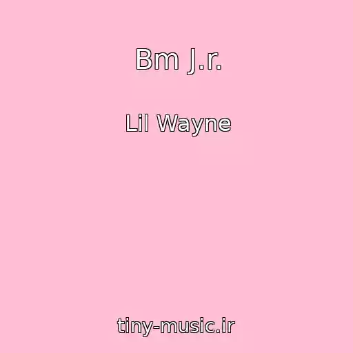 کاور آهنگ Bm J.r. از Lil Wayne