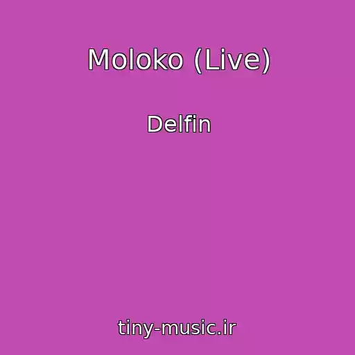 کاور آهنگ Moloko (Live) از Delfin